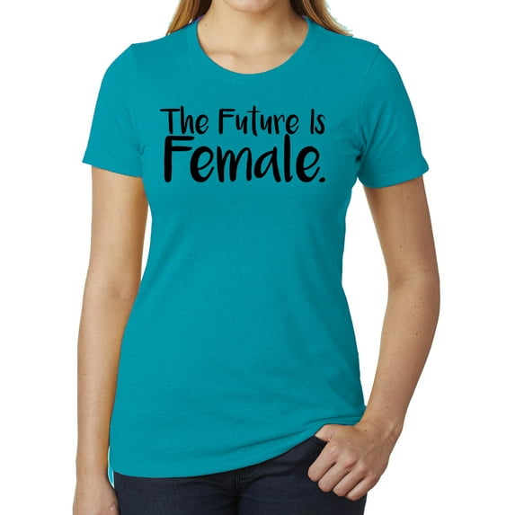 The Future is Female- Cool T-shirts for Woman's, Feminist Shirts