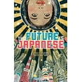 thumbnail image 1 of Pre-Owned The Future is Japanese Paperback, 1 of 1