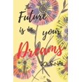thumbnail image 1 of The Future is in Your Dreams, (Paperback), 1 of 1