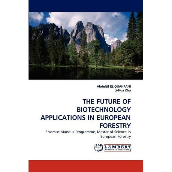 The Future of Biotechnology Applications in European Forestry (Paperback)