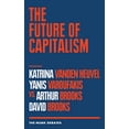 thumbnail image 1 of Pre-Owned The Future of Capitalism: Katrina Vanden Heuvel and Yanis Varoufakis Vs. Arthur Brooks and David Brooks (The Monk Debates) Paperback, 1 of 1