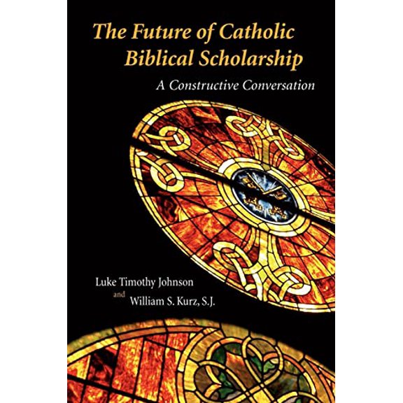 Pre-Owned The Future of Catholic Biblical Scholarship: A Constructive Conversation (Paperback) 0802845452 9780802845450