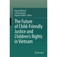thumbnail image 1 of The Future of Child-Friendly Justice and Children's Rights in Vietnam, (Hardcover), 1 of 1