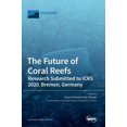 thumbnail image 1 of The Future of Coral Reefs: Research Submitted to ICRS 2020, Bremen, Germany, (Hardcover), 1 of 1