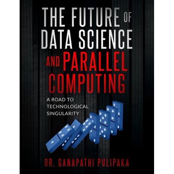 The Future of Data Science and Parallel Computing: A Road to Technological Singularity