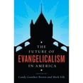 thumbnail image 1 of Pre-Owned The Future of Evangelicalism in America (Future of American Religion) (The Future of Religion in America) Paperback, 1 of 1