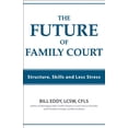 thumbnail image 1 of The Future of Family Court: Skills Structure and Less Stress, (Paperback), 1 of 1