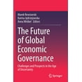thumbnail image 1 of The Future of Global Economic Governance: Challenges and Prospects in the Age of Uncertainty, (Paperback), 1 of 1