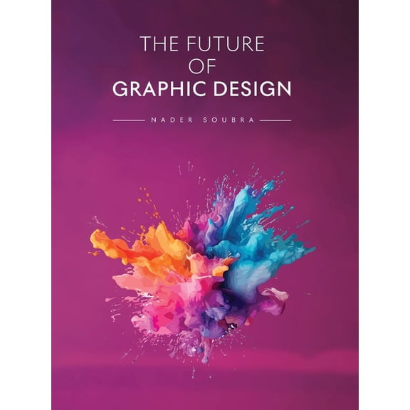 The Future of Graphic Design, (Paperback)