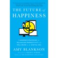 thumbnail image 1 of Pre-Owned The Future of Happiness: 5 Modern Strategies for Balancing Productivity and Well-Being in the Digital Era (Hardcover) 1942952945 9781942952947, 1 of 2