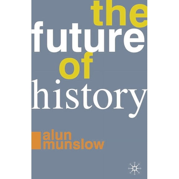 The Future of History, (Paperback)