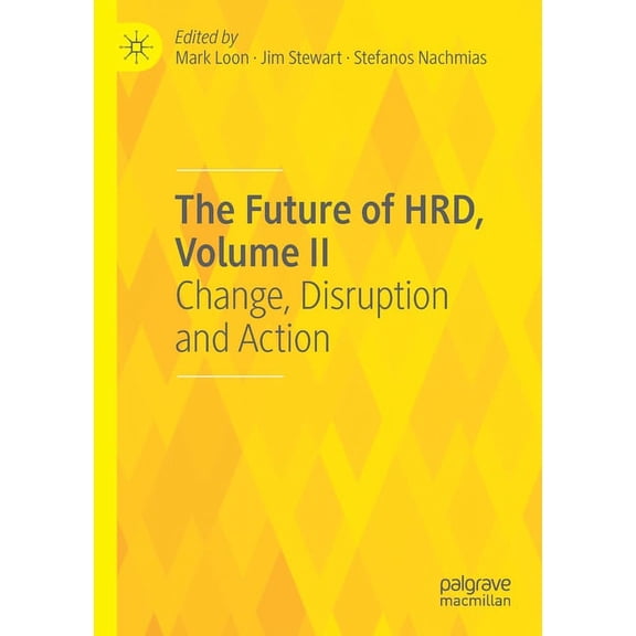 The Future of Hrd, Volume II: Change, Disruption and Action, (Paperback)