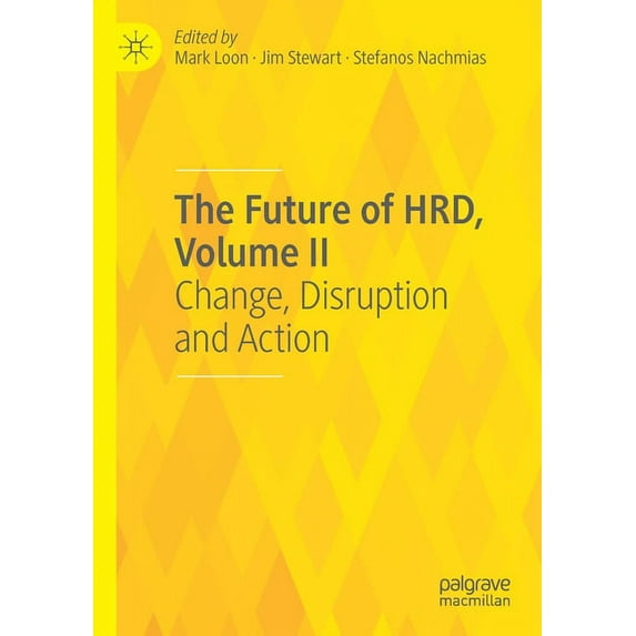 The Future of Hrd, Volume II: Change, Disruption and Action, (Paperback)
