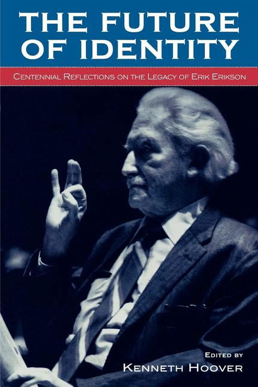 The Future of Identity Centennial Reflections on the Legacy of Erik