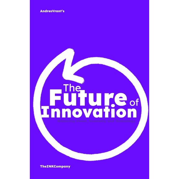 The Future of Innovation: Balancing Power, Humanity and Technology, (Paperback)