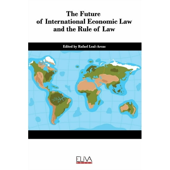 The Future of International Economic Law and the Rule of Law (Paperback)
