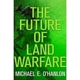 thumbnail image 1 of Pre-Owned The Future of Land Warfare (Paperback) 0815727429 9780815727422, 1 of 1