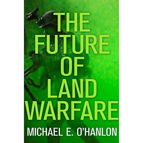 Pre-Owned The Future of Land Warfare (Paperback) 0815727429 9780815727422