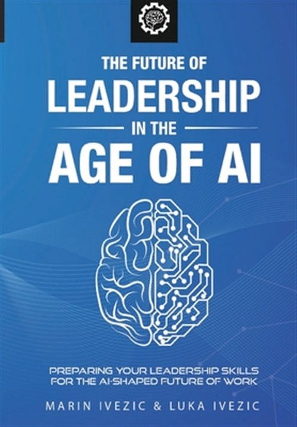 World of the Future: The Future of Leadership in the Age of AI ...