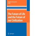 thumbnail image 1 of The Future of Life and the Future of Our Civilization, (Paperback), 1 of 1