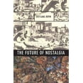 thumbnail image 1 of Pre-Owned The Future of Nostalgia (Paperback) 0465007082 9780465007080, 1 of 1