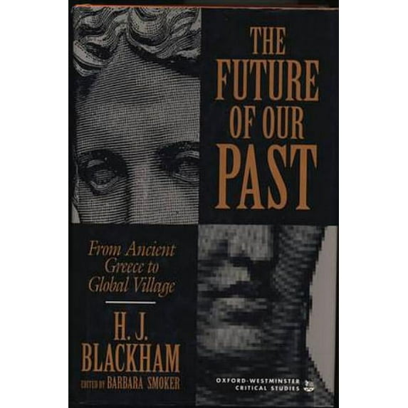 Oxford-Westminster Critical Studies The Future of Our Past, (Hardcover)