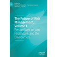 thumbnail image 1 of The Future of Risk Management, Volume I: Perspectives on Law, Healthcare, and the Environment, (Hardcover), 1 of 1