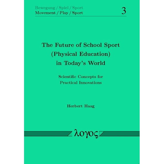 Bewegung / Spiel / Sport The Future of School Sport (Physical Education) in Today's World: Scientific Concepts for Practical Innovations, Book 3, (Paperback)
