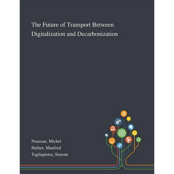 The Future of Transport Between Digitalization and Decarbonization (Paperback)