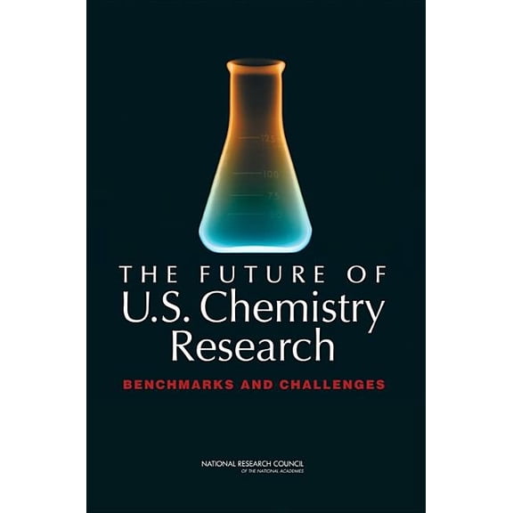 The Future of U.S. Chemistry Research: Benchmarks and Challenges, (Paperback)