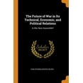 thumbnail image 1 of The Future of War in Its Technical, Economic, and Political Relations : Is War Now Impossible? (Paperback), 1 of 1