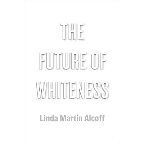The Future of Whiteness, (Paperback)