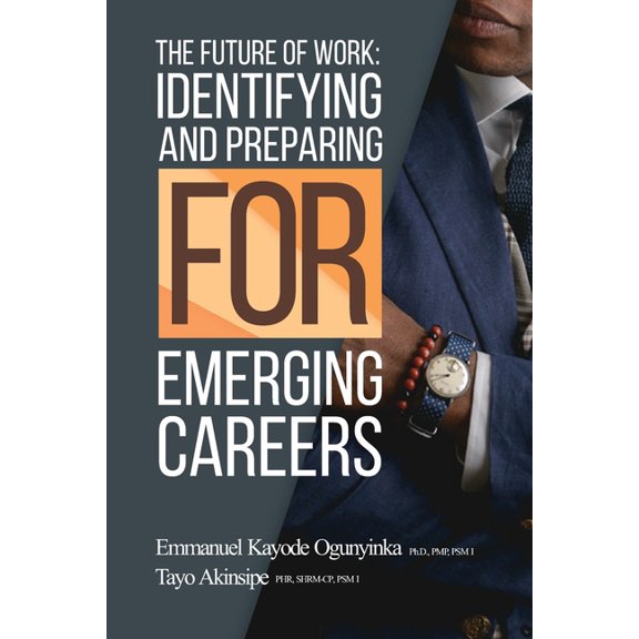 The Future of Work : Identifying and Preparing for Emerging Careers (Paperback)