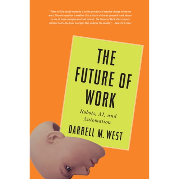 Pre-Owned The Future of Work: Robots, Ai, and Automation (Paperback) 0815737866 9780815737865