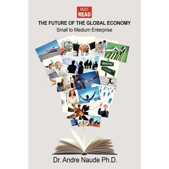 The Future of the Global Economy: Small to Medium Enterprise, (Paperback)