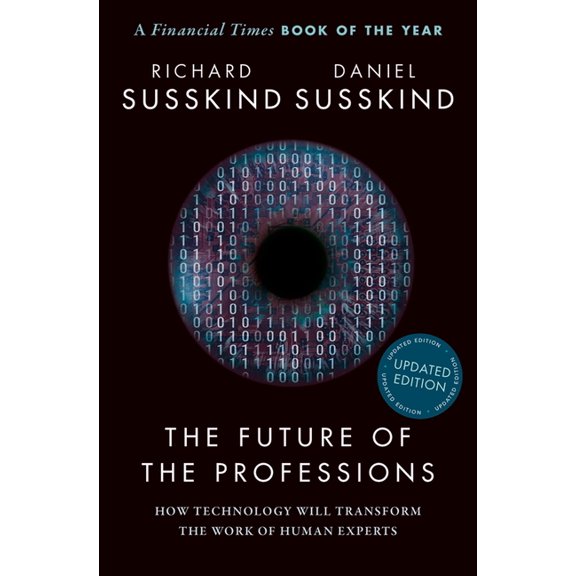 The Future of the Professions: How Technology Will Transform the Work of Human Experts, Updated Edition, (Paperback)