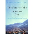 thumbnail image 1 of Pre-Owned The Future of the Suburban City: Lessons from Sustaining Phoenix (Paperback) 1610916239 9781610916233, 1 of 1