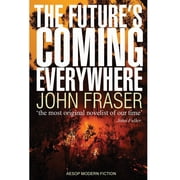 The Future's Coming Everywhere, Hardcover