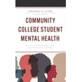 thumbnail image 1 of The Futures Community Colleges Community College Student Mental Health: Faculty Experiences and Institutional Actions, (Paperback), 1 of 1