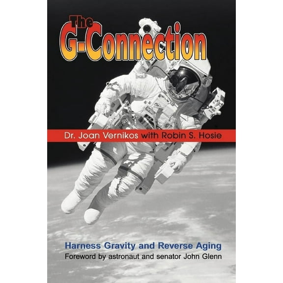 The G-Connection: Harness Gravity and Reverse Aging, (Paperback)