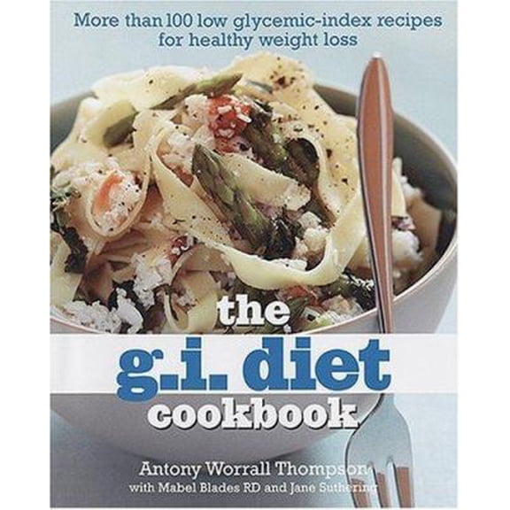 Pre-Owned The GI Diet Cookbook: More Than 100 Low Glycemic-Index Recipes for Healthy Weight Loss (Paperback) 1584795468 9781584795469