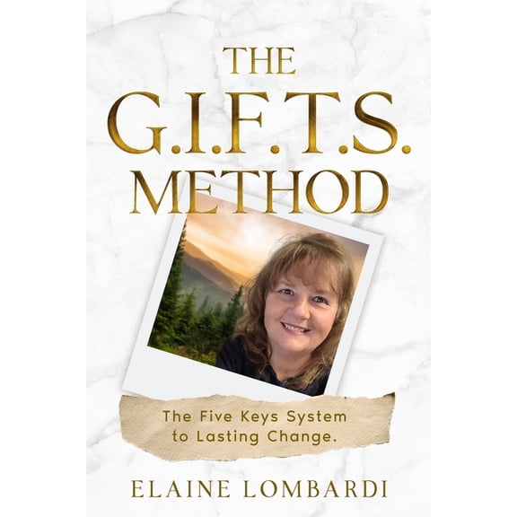 The G.I.F.T.S. Method: The Five Keys System to Lasting Change, (Paperback)