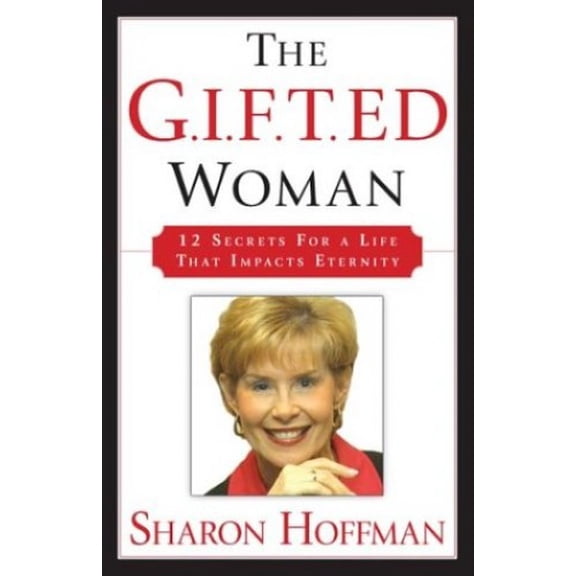 Pre-Owned The G.I.F.T.ed Woman: 12 Secrets for a Life That Impacts Eternity Paperback