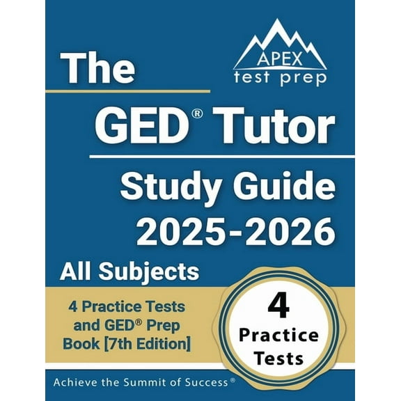 The GED Tutor Study Guide 2025-2026 All Subjects: 4 Practice Tests and GED Prep Book [7th Edition], (Paperback)