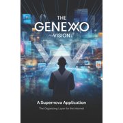 The GENEXXO Vision A Supernova Application, Paperback