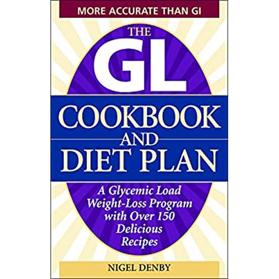 Pre-Owned The GL Cookbook and Diet Plan: A Glycemic Load Weight-Loss Program with Over 150 Delicious Recipes (Paperback) 1569756112 9781569756119