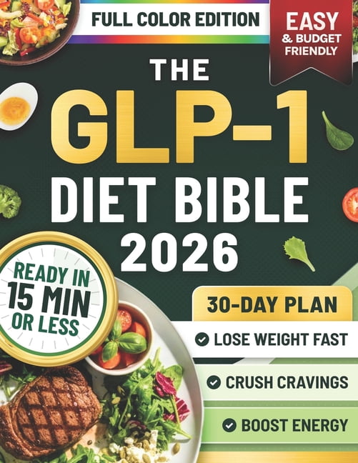 The GLP-1 Diet Bible: A 30-Day Plan Based on the S.L.I.M. 30 Protocol with  Quick, Budget-Friendly Recipes, Mental Insigh, (Paperback) - Walmart.com