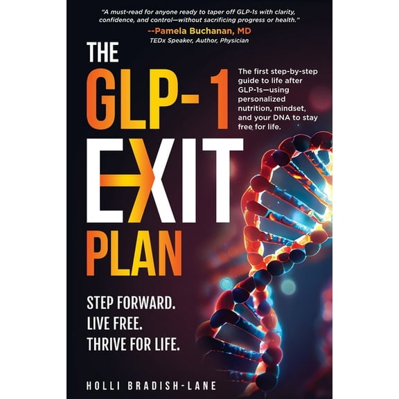 The GLP-1 Exit Plan: The first step-by-step guide to life after GLP-1s-using personalized nutrition, mindset, and your D, (Paperback)