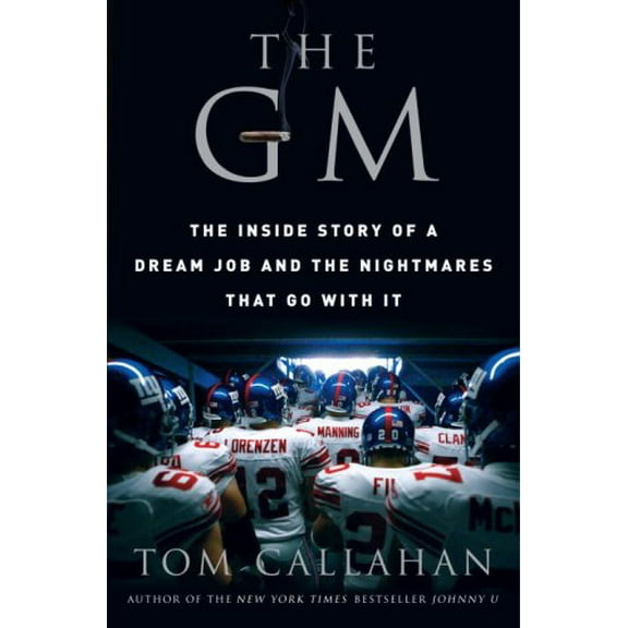 Pre-Owned The GM: The Inside Story of a Dream Job and the Nightmares that Go with It (Hardcover) 0307394131 9780307394132