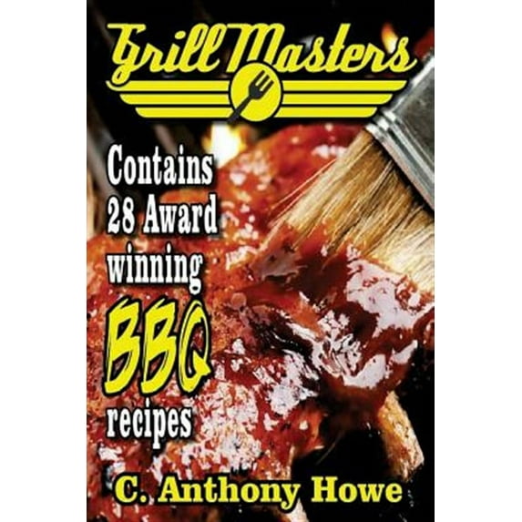 Master Chef: The GRILL MASTERS Award Winning Secret BBQ Recipes (Paperback)
